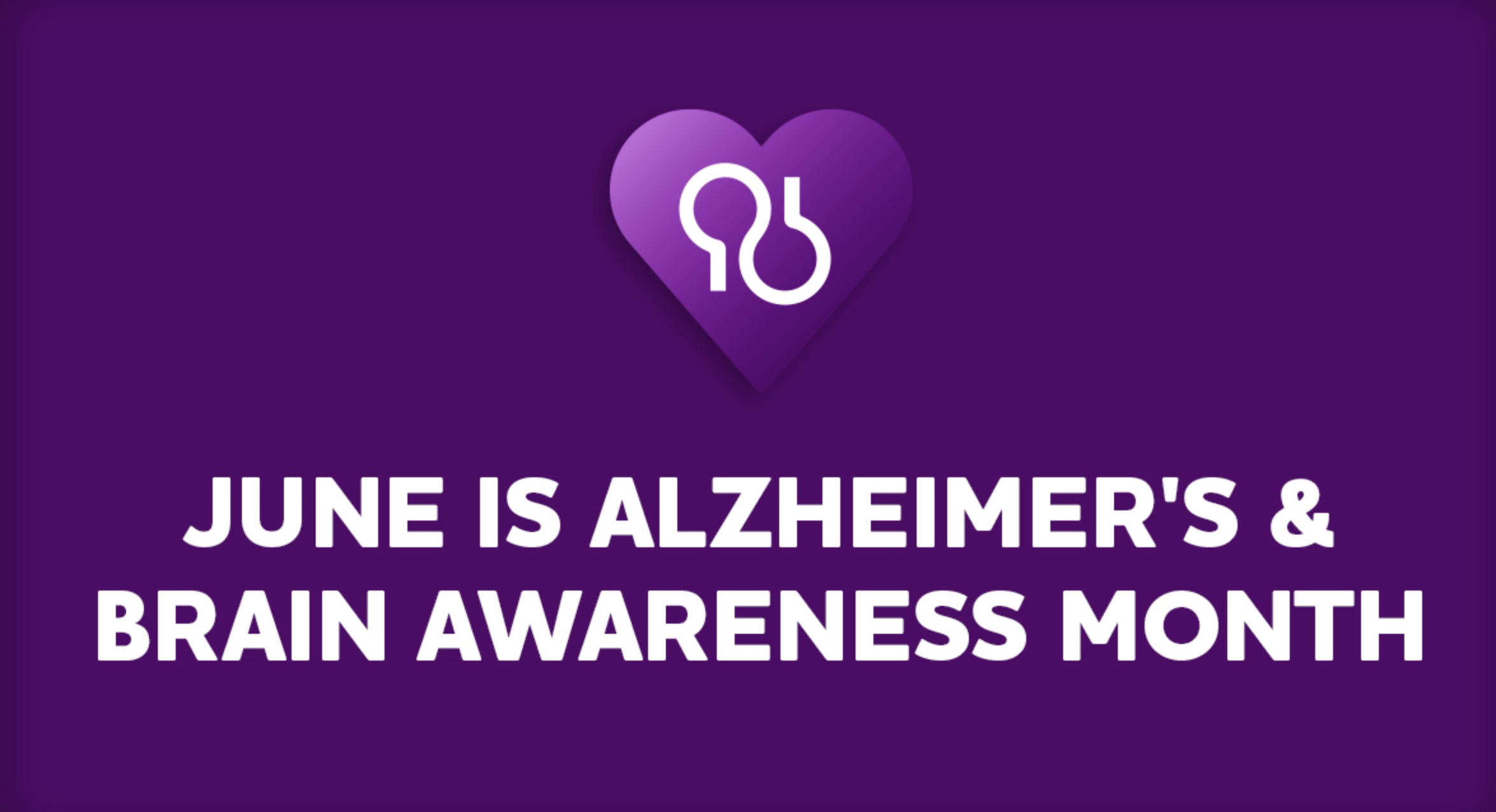 June is Alzheimer’s Awareness Month